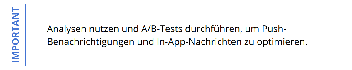 Important - Analysen nutzen und A/B-Tests durchführen, um Push-Benachrichtigungen und In-App-Nachrichten zu optimieren.