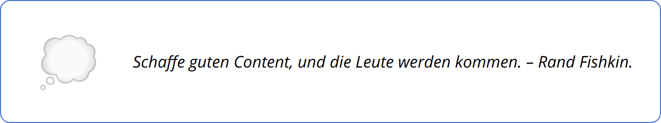 Quote - Schaffe guten Content, und die Leute werden kommen. – Rand Fishkin.