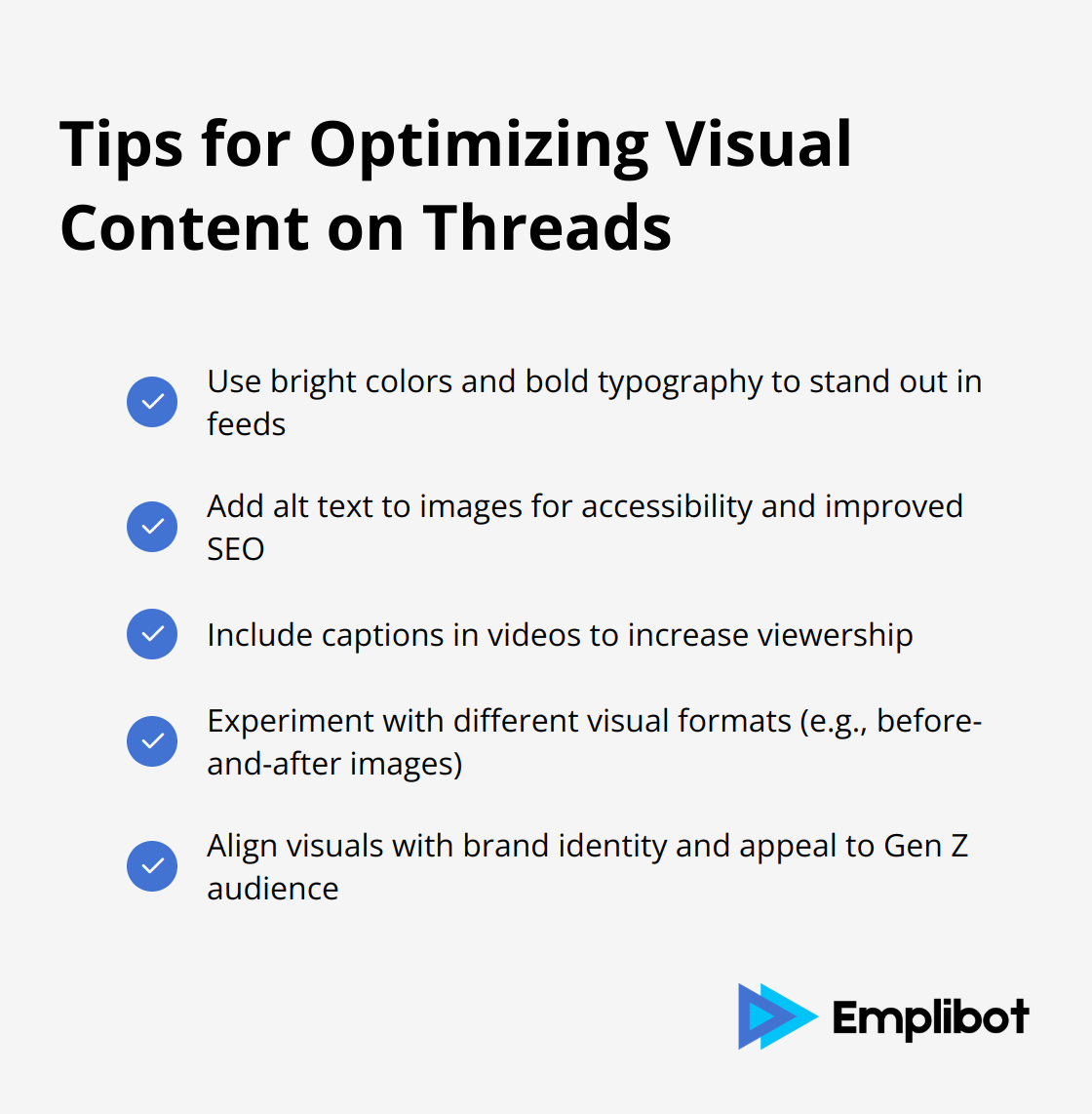 Checkmark list of tips for optimizing visual content on Threads: Use bright colors and bold typography, Add alt text to images for accessibility, Include captions in videos to increase viewership, Experiment with different visual formats, Align visuals with brand identity
